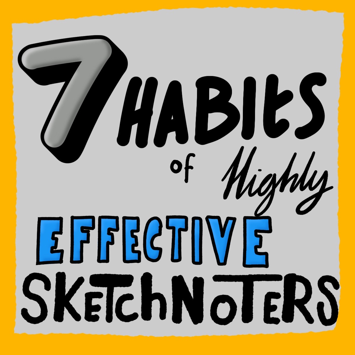 7 Habits of Highly Effective Sketchnoters